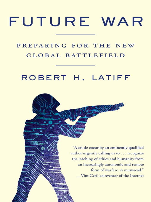 Title details for Future War by Robert H. Latiff - Available